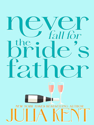 Never Fall for the Bride's Father - ebook